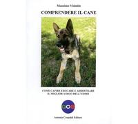 Libri Visintin Massimo - Comprendere Il Cane. Come Capire, Educare E Addestrare