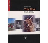 Libri Vista Nova. Il Cinema In Toscana, La Toscana Nel Cinema
