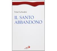 Libri Vital Lehodey - Il Santo Abbandono