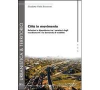 Libri Vitale Brovarone Elisabetta - Citta In Movimento. Relazioni E Dipendenze T