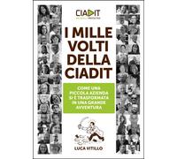 Libri Vitillo Luca - I Mille Volti Della Ciadit. Come Una Piccola Azienda Si E T