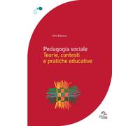 Libri Vito Balzano - Pedagogia Sociale. Teorie, Contesti E Pratiche Educative
