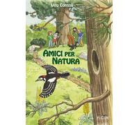 Libri Vito Consoli - Amici Per Natura. Ediz. Illustrata