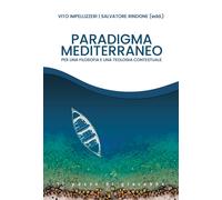 Libri Vito Impellizzeri / Salvatore Rindone - Paradigma Mediterraneo. Per Una Fi