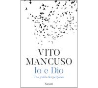 Libri Vito Mancuso - Io E Dio. Una Guida Dei Perplessi