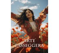 Libri Vito Natoli - Arte Passeggera. Novelle E Piccole Lettere