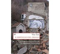 Libri Vito Teti - Il Risveglio Del Drago. Cavallerizzo: Un Paese Mondo, Tra Abba