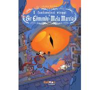 Libri Vitti Lara - I Fantavolosi Viaggi Di Sir Edmondo E Mela Marcia