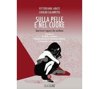 Libri Vittoriana Abate / Cataldo Calabretta - Sulla Pelle E Nel Cuore. Quei Brav