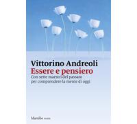 Libri Vittorino Andreoli - Essere E Pensiero. Con Sette Maestri Del Passato Per