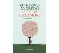 Libri Vittorino Andreoli - Lettera Sull'amore (A Tutte Le Eta)
