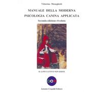 Libri Vittorino Meneghetti - Manuale Della Moderna Psicologia Canina Applicata.