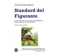 Libri Vittorino Meneghetti - Standard Del Figurante. Comportamento E Tecniche Fo