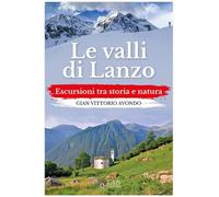Libri Vittorio Avondo Gian - Le Valli Di Lanzo. Escursioni Tra Storia E Natura