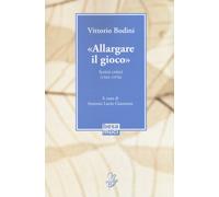 «Allargare il gioco». Scritti critici (1941-1970)