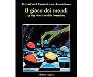 Libri Vittorio Catani / Eugenio Ragone / Antonio Scacco - Il Gioco Dei Mondi. Le