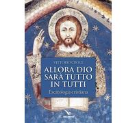 Libri Vittorio Croce - Allora Dio Sara Tutto In Tutti. Escatologia Cristiana