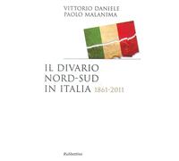 Il divario Nord-Sud in Italia 1861-2011