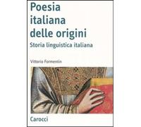 La poesia italiana delle origini. Storia linguistica italiana