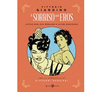 Libri Vittorio Giardino - Il Sorriso Dell'eros. Little Ego, Eva Miranda E Altre