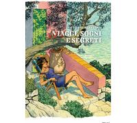 Libri Vittorio Giardino - Viaggi, Sogni E Segreti