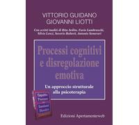 Libri Vittorio Guidano / Giovanni Liotti - Processi Cognitivi E Disregolazione E