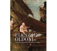 Libri Vittorio Natale - Eleazaro Oldoni Una Nuova Scoperta Per Il Rinascimento A
