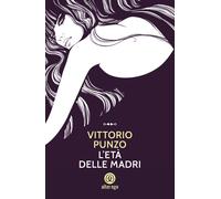Libri Vittorio Punzo - L'età delle madri - 2022 (Specchi)