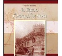 Libri Vittorio Renzetti - Il Feudo E Il Castello Di Septe
