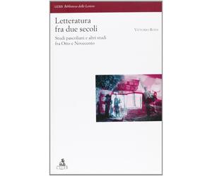 Libri Vittorio Roda - Letteratura Fra Due Secoli. Studi Pascoliani Fra Otto E No