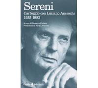 Libri Vittorio Sereni - Carteggio Con Luciano Anceschi. 1935-1983