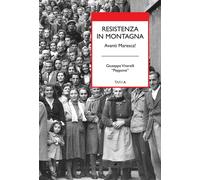 Libri Vivarelli Giuseppe - Resistenza In Montagna. Avanti Maresca