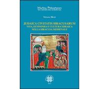 Libri Viviana MulÃ¨ - Judaica Civitatis Siracusarum. Vita, Economia E Cultura Eb