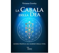 Libri Vivianne Crowley - La Cabala Della Dea. Guida Pratica All'albero Della Vit