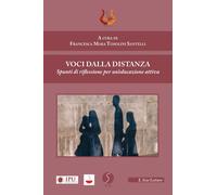Libri Voci Dalla Distanza. Spunti Di Riflessione Per Un'educazione Attiva