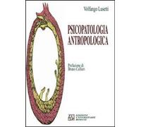 Libri Volfango Lusetti - Psicopatologia Antropologica