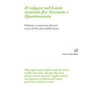 Il volgare nel Lazio centrale fra Trecento e Quattrocento - Della Penna Ni...