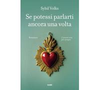 Libri Volks Sybil - Se Potessi Parlarti Ancora Una Volta