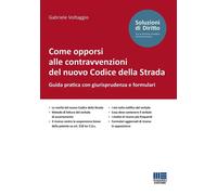 Libri Voltaggio Gabriele - Come Opporsi Alle Contravvenzioni Del Nuovo Codice De