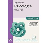ALPHA TEST - PSICOLOGIA TOLC-PSI - SIMULAZIONI - VOTTARI GIUSEPPE, LANZONI