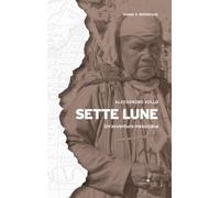 Libri Vullo Alessandro - Sette Lune. Un'avventura Messicana