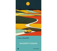 Libri Walden Andrev - Maledetti Uomini