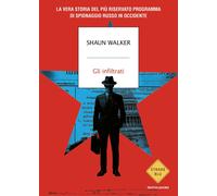 Libri Walker Shaun - Gli Infiltrati. La Vera Storia Del Piu Riservato Programma