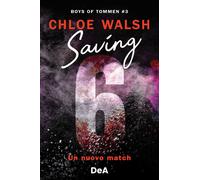 Libri Walsh Chloe - Saving 6. Un Nuovo Match. Boys Of Tommen #03