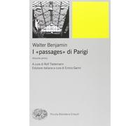 Libri Walter Benjamin - I Passages Di Parigi