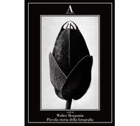 Libri Walter Benjamin - Piccola Storia Della Fotografia