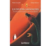 La Divina Commedia. La fortuna del poema dantesco nelle edizioni illustrate. Ediz. illustrata