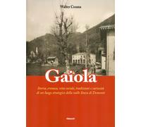 Libri Walter Cesana - Gaiola. Storia, Cronaca, Vita Sociale, Tradizioni E Curios