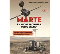 Libri Walter Ferreri / Lo Campo Antonio - Marte, La Nuova Frontiera Dello Spazio