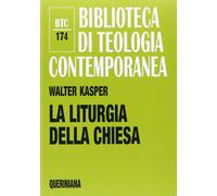 Libri Walter Kasper - La liturgia della Chiesa - 2015